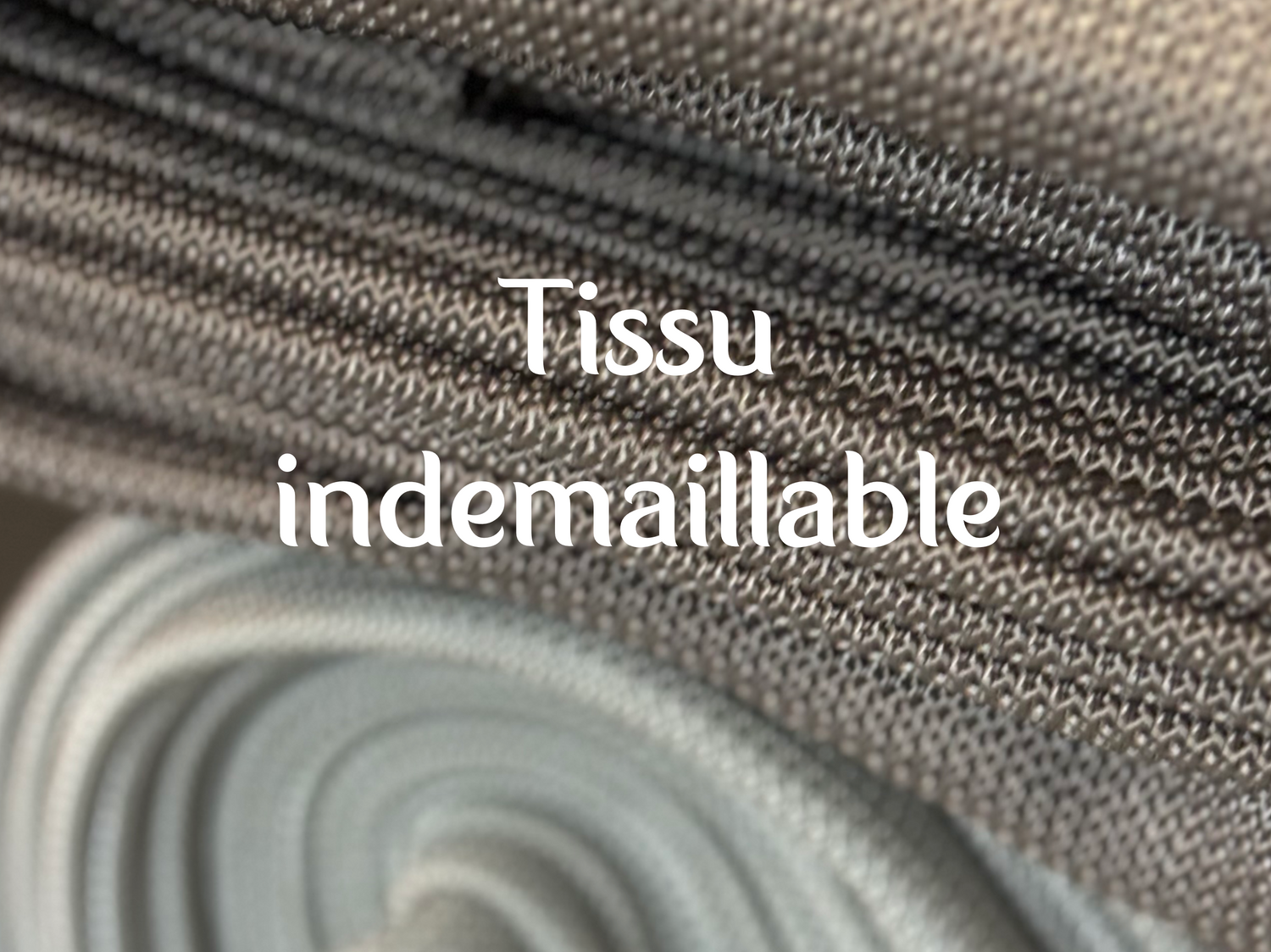 TISSU INDEMAILLABLE