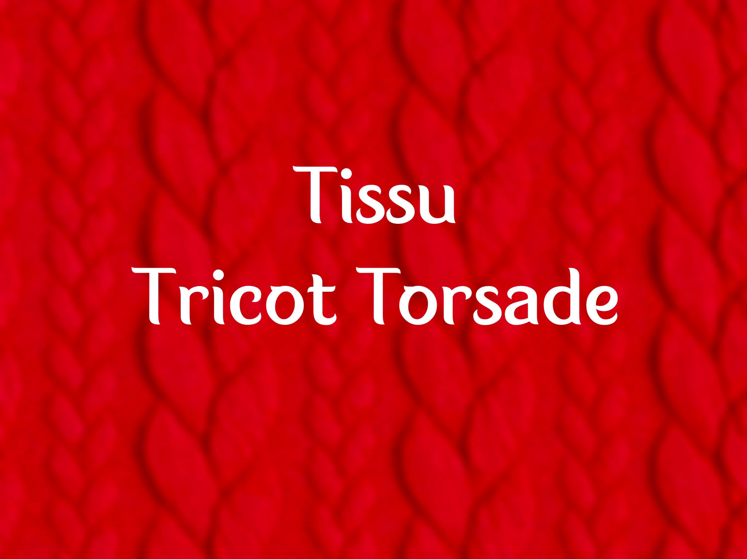 TISSU TRICOT TORSADE